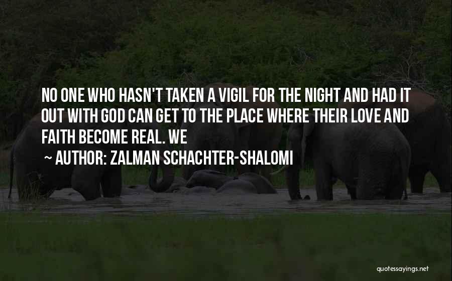 Night Vigil Quotes By Zalman Schachter-Shalomi