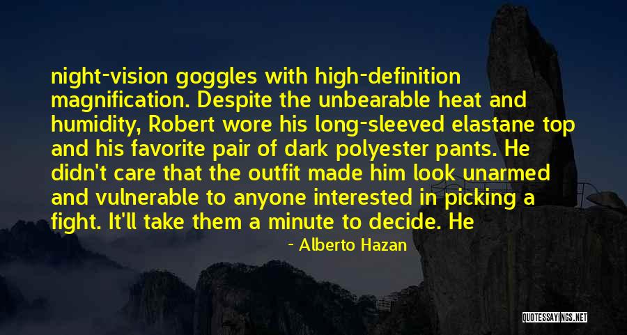 Night Vision Goggles Quotes By Alberto Hazan Night Vision Goggles Quotes By Alberto Hazan