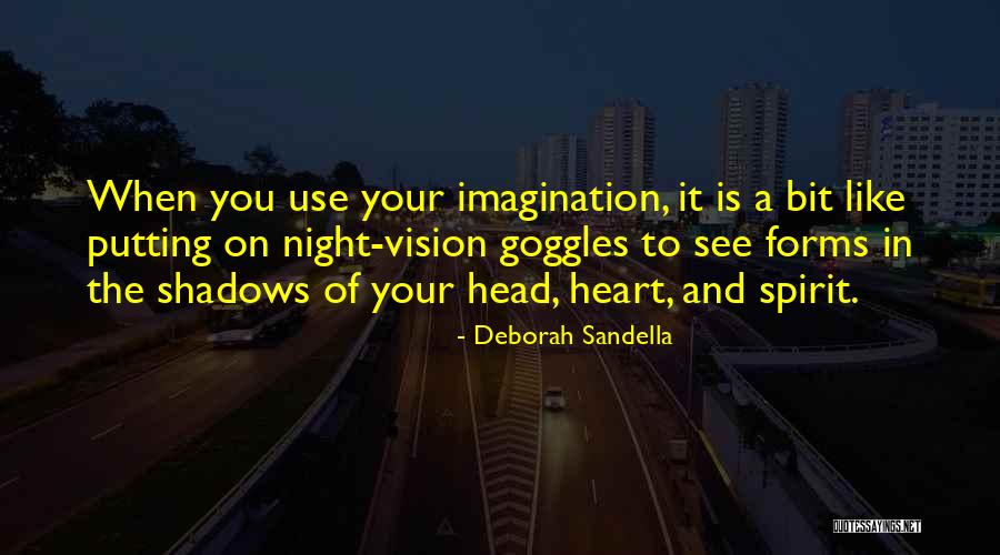 Night Vision Goggles Quotes By Deborah Sandella Night Vision Goggles Quotes By Deborah Sandella