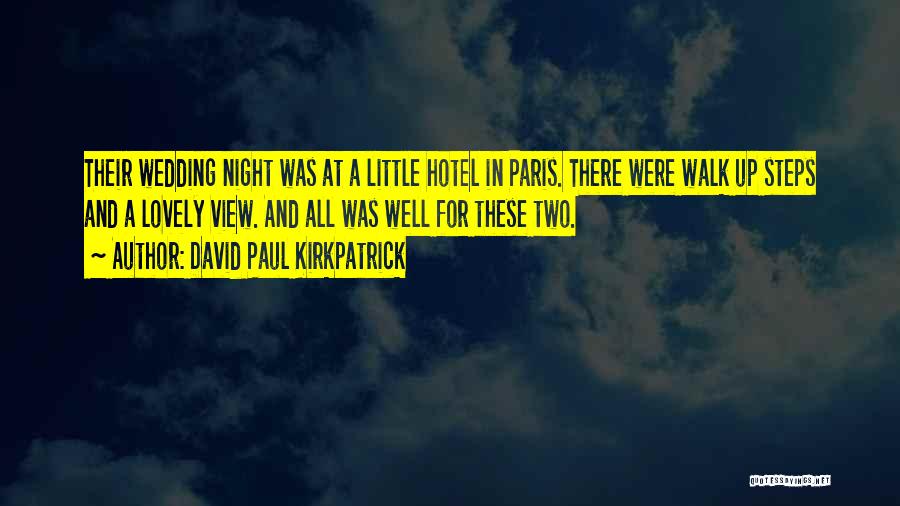 Night Walk Quotes By David Paul Kirkpatrick