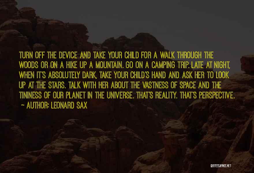 Night Walk Quotes By Leonard Sax
