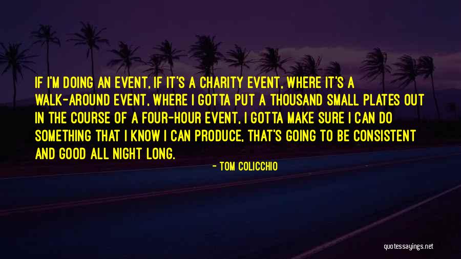 Night Walk Quotes By Tom Colicchio