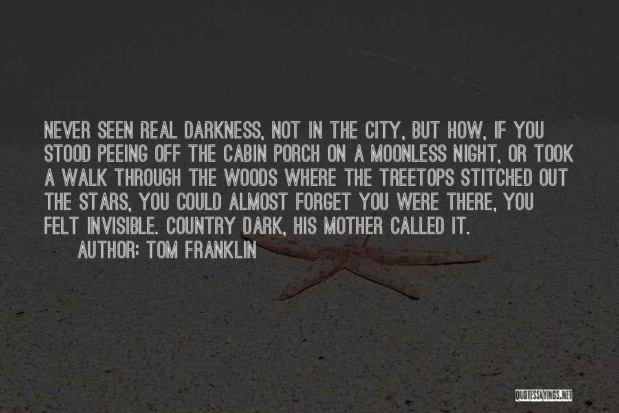 Night Walk Quotes By Tom Franklin