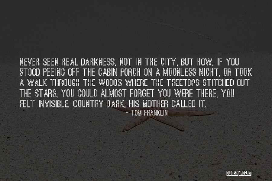 Night Walk Quotes By Tom Franklin