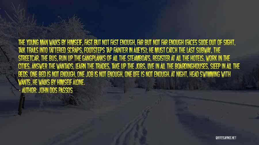 Night Walks Quotes By John Dos Passos