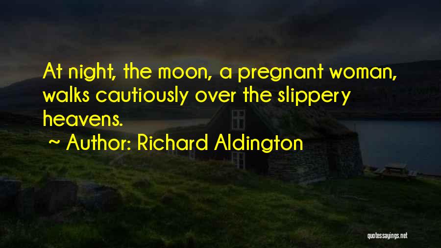 Night Walks Quotes By Richard Aldington