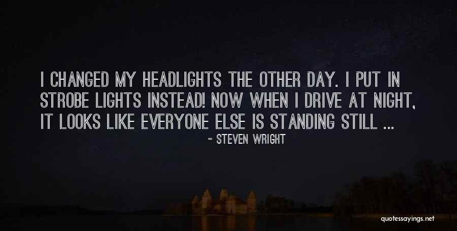 Night When The Lights Quotes By Steven Wright Night When The Lights Quotes By Steven Wright