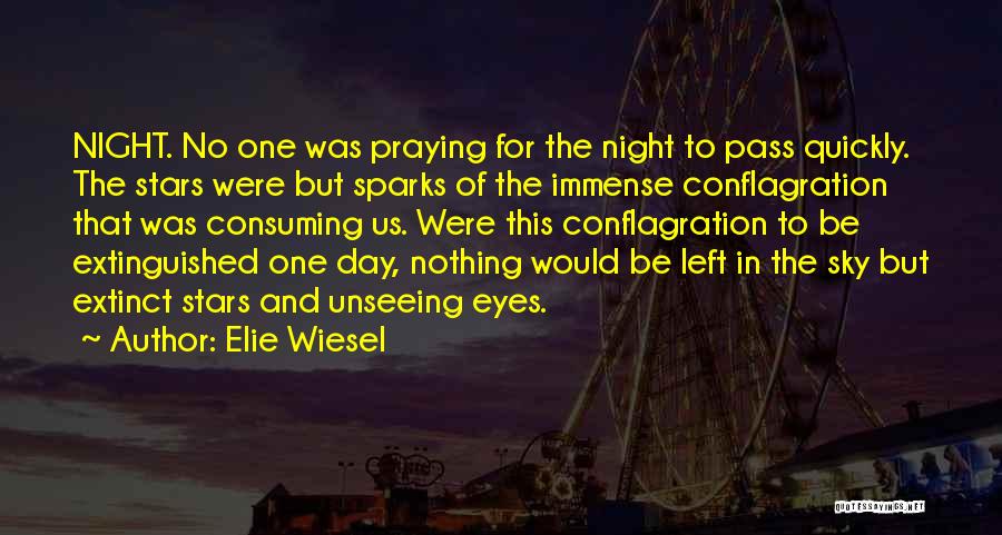 Night Wiesel Quotes By Elie Wiesel