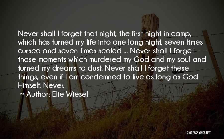 Night Wiesel Quotes By Elie Wiesel