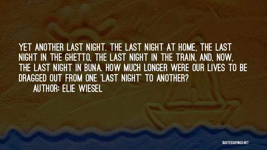 Night Wiesel Quotes By Elie Wiesel