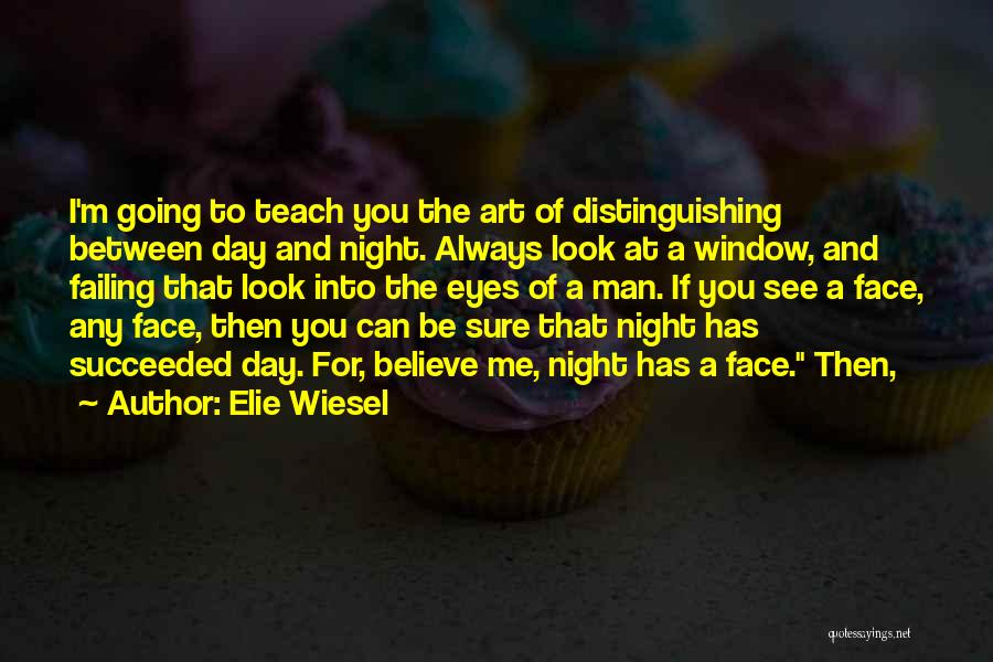 Night Wiesel Quotes By Elie Wiesel