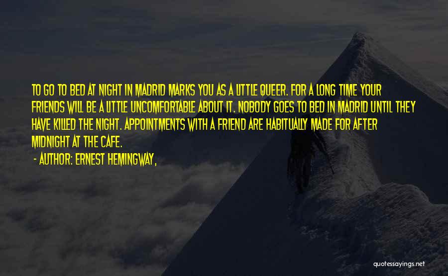Night With Friends Quotes By Ernest Hemingway,