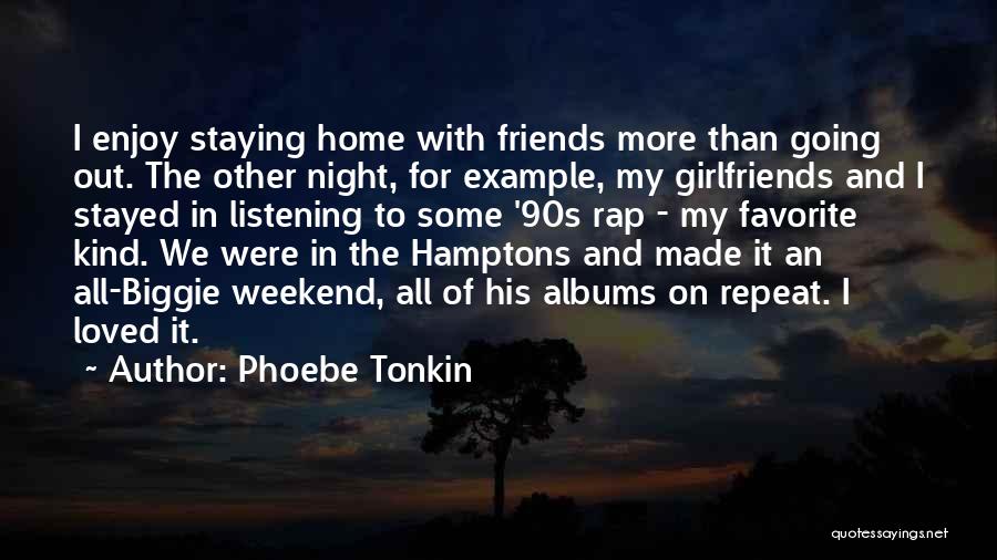 Night With Friends Quotes By Phoebe Tonkin