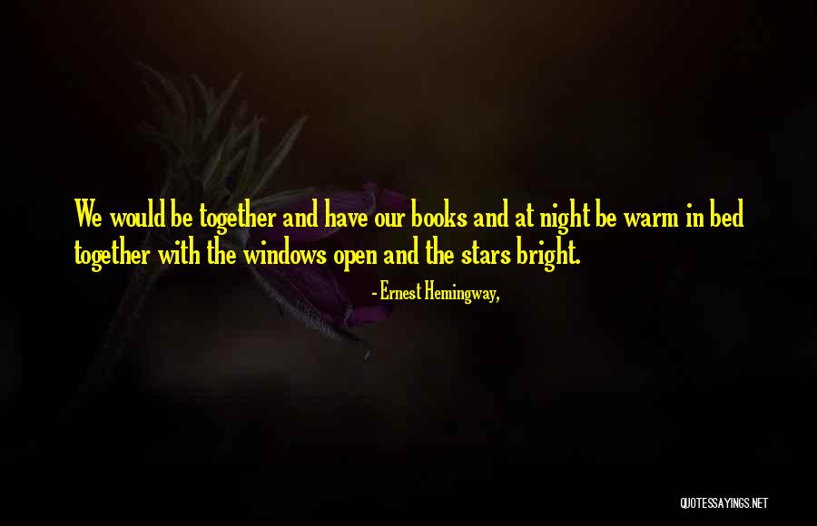 Night With Stars Quotes By Ernest Hemingway, Night With Stars Quotes By Ernest Hemingway,