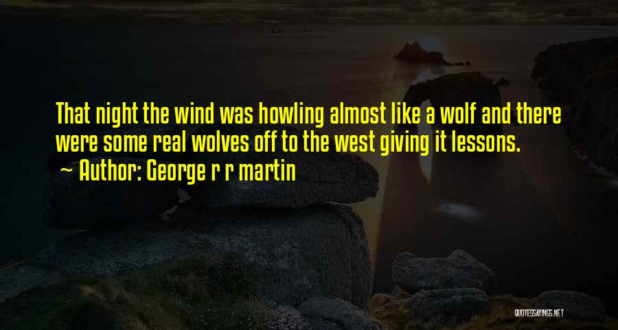 Night Wolf Quotes By George R R Martin