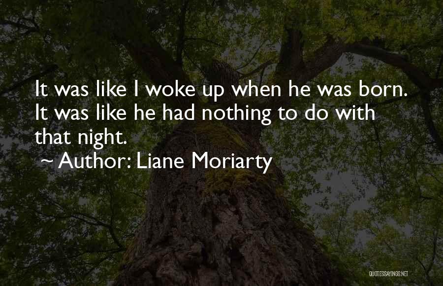 Night You Were Born Quotes By Liane Moriarty