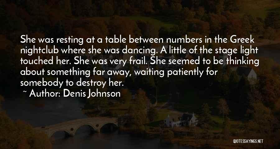 Nightclub Quotes By Denis Johnson