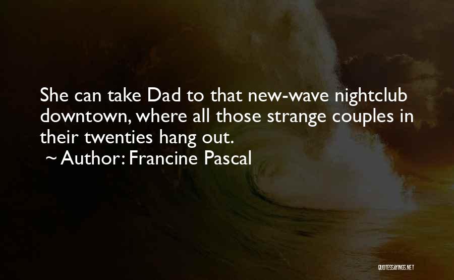 Nightclub Quotes By Francine Pascal