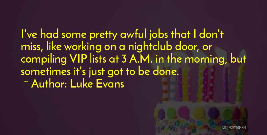 Nightclub Quotes By Luke Evans