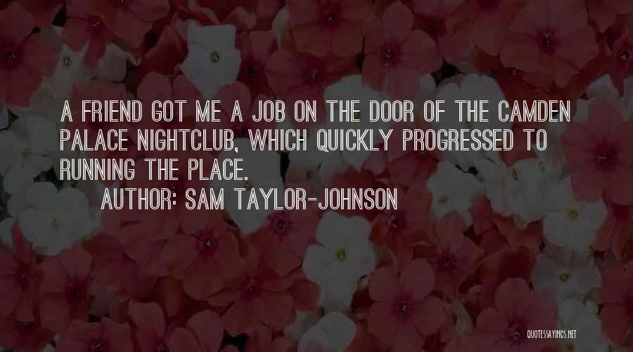 Nightclub Quotes By Sam Taylor-Johnson