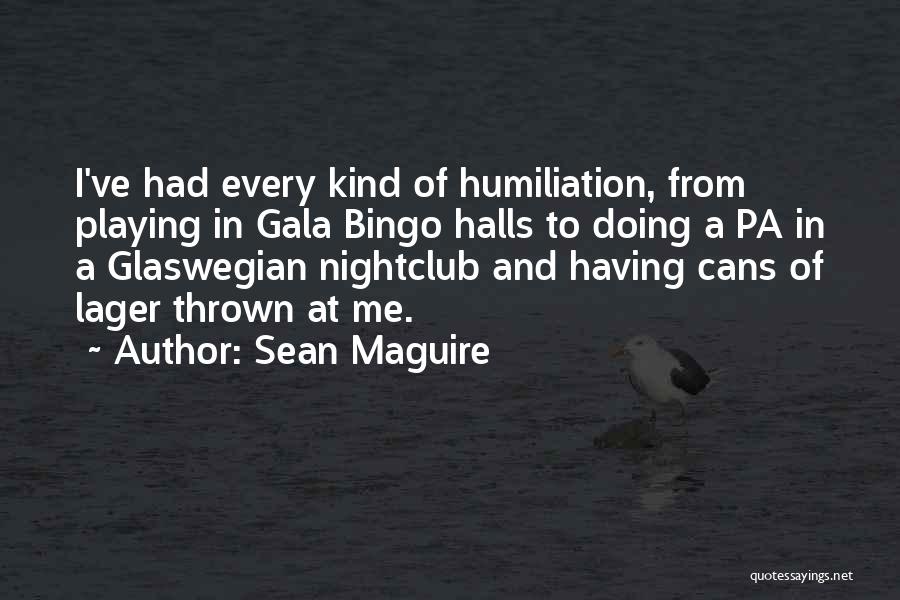 Nightclub Quotes By Sean Maguire