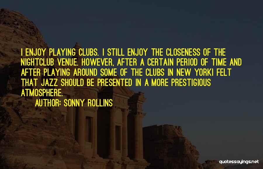 Nightclub Quotes By Sonny Rollins