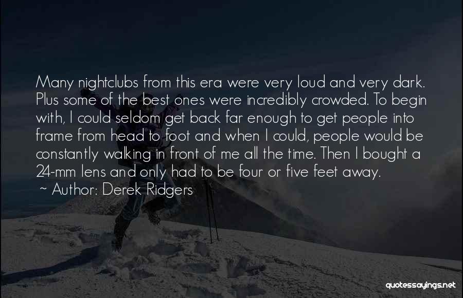 Nightclubs Quotes By Derek Ridgers