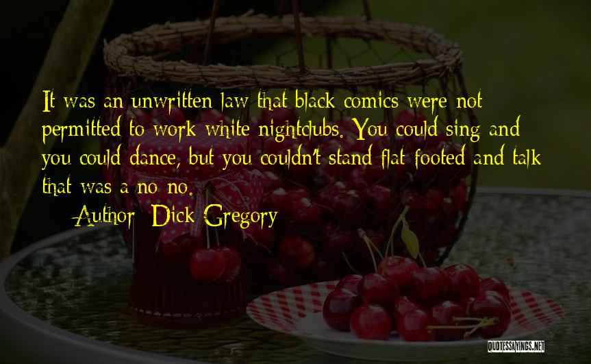 Nightclubs Quotes By Dick Gregory