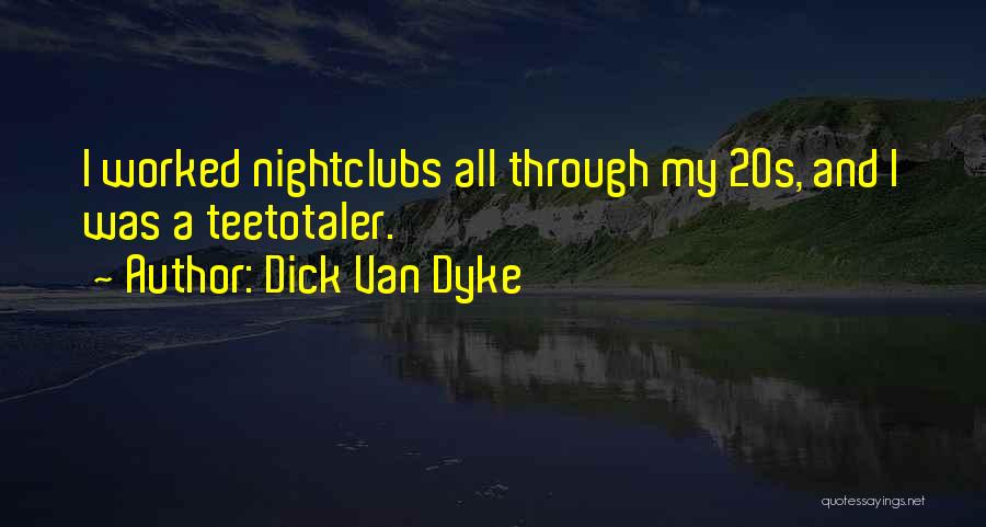 Nightclubs Quotes By Dick Van Dyke