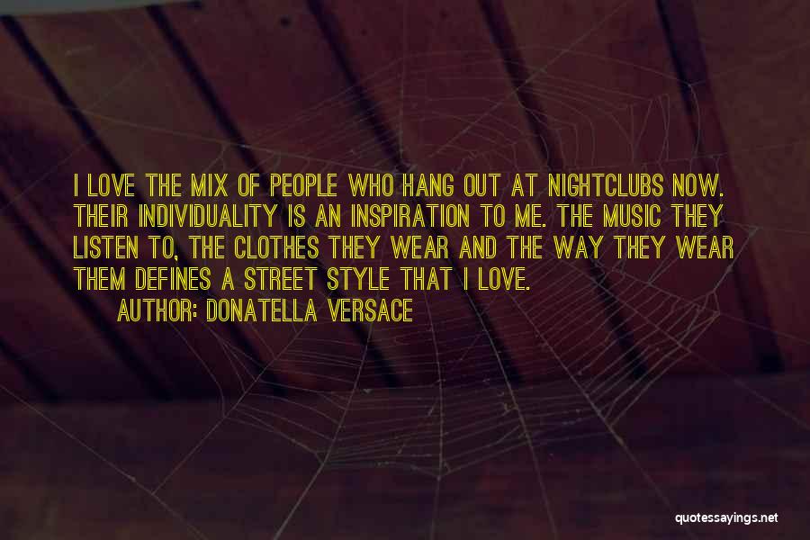 Nightclubs Quotes By Donatella Versace