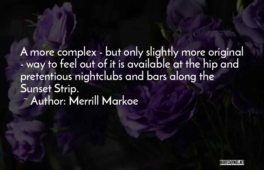 Nightclubs Quotes By Merrill Markoe