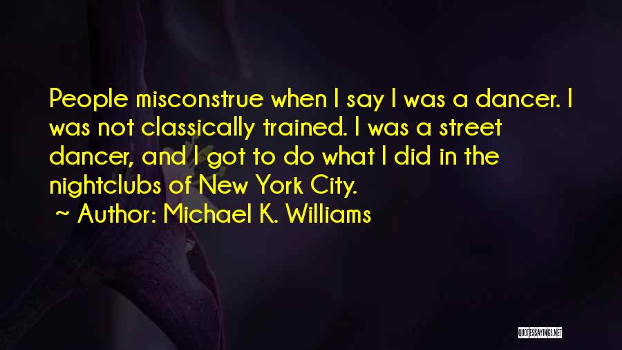 Nightclubs Quotes By Michael K. Williams