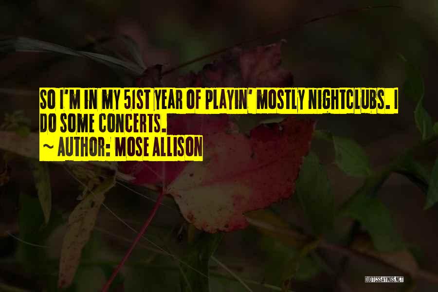 Nightclubs Quotes By Mose Allison