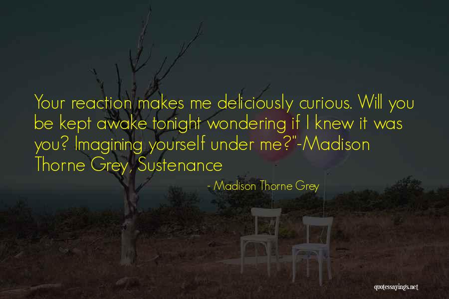 Nightengales Quotes By Madison Thorne Grey Nightengales Quotes By Madison Thorne Grey