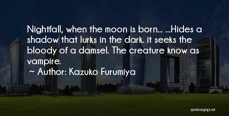 Nightfall Quotes By Kazuko Furumiya