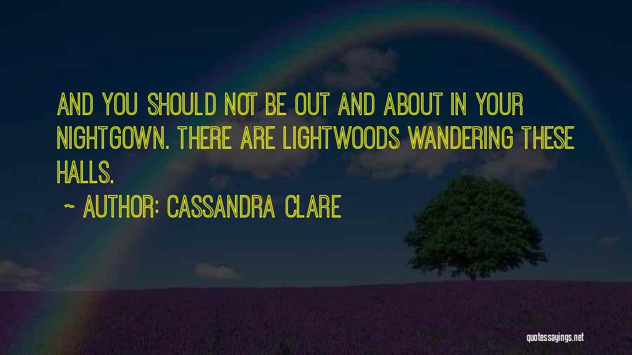 Nightgown Quotes By Cassandra Clare