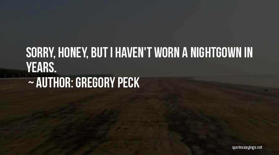Nightgown Quotes By Gregory Peck