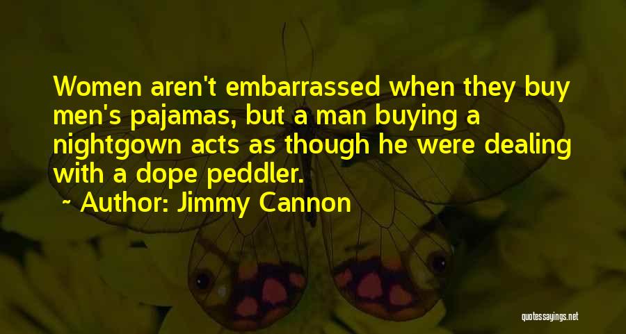 Nightgown Quotes By Jimmy Cannon