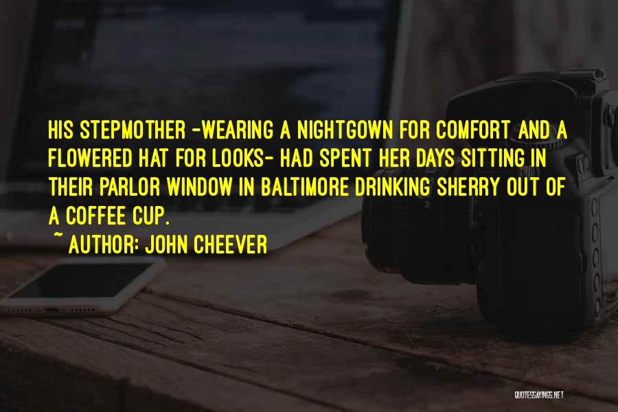 Nightgown Quotes By John Cheever