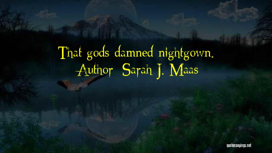 Nightgown Quotes By Sarah J. Maas