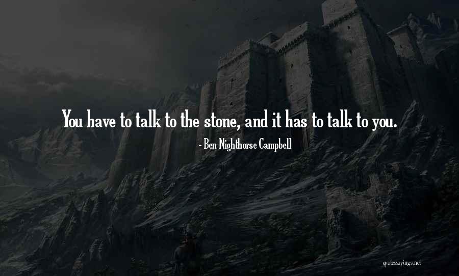 Nighthorse Campbell Quotes By Ben Nighthorse Campbell Nighthorse Campbell Quotes By Ben Nighthorse Campbell