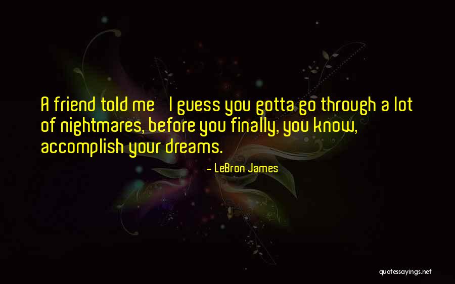 Nightmare Before Quotes By LeBron James Nightmare Before Quotes By LeBron James