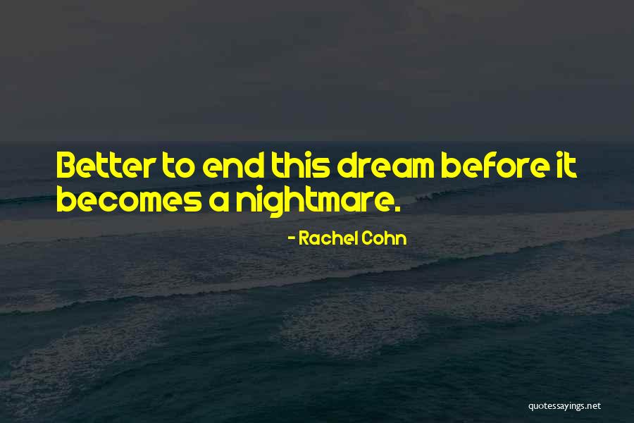 Nightmare Before Quotes By Rachel Cohn Nightmare Before Quotes By Rachel Cohn