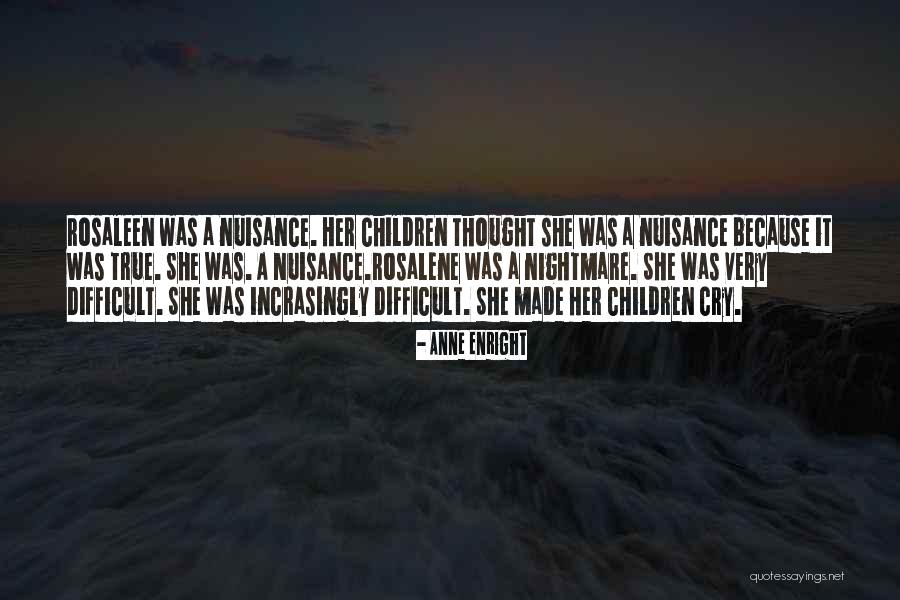 Nightmare Come True Quotes By Anne Enright Nightmare Come True Quotes By Anne Enright