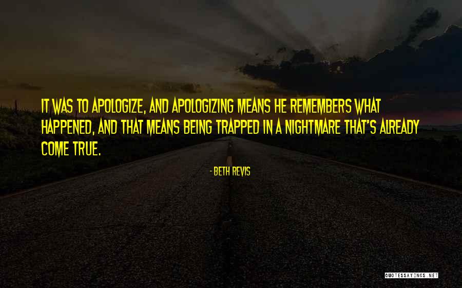 Nightmare Come True Quotes By Beth Revis Nightmare Come True Quotes By Beth Revis