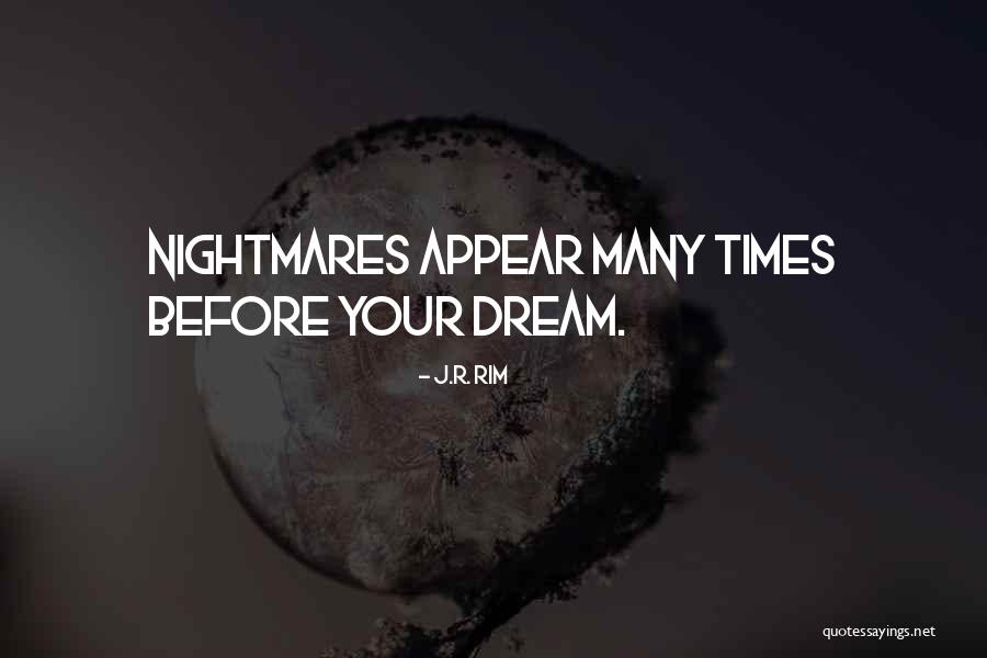 Nightmare Come True Quotes By J.R. Rim Nightmare Come True Quotes By J.R. Rim
