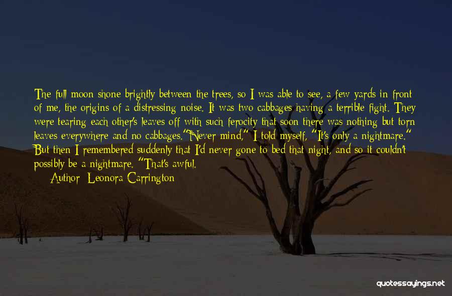 Nightmare Moon Quotes By Leonora Carrington