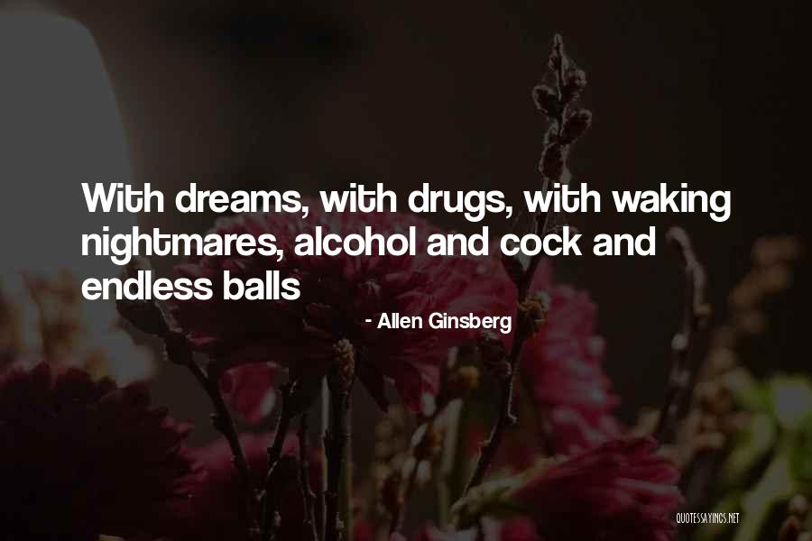 Nightmares And Dreams Quotes By Allen Ginsberg Nightmares And Dreams Quotes By Allen Ginsberg