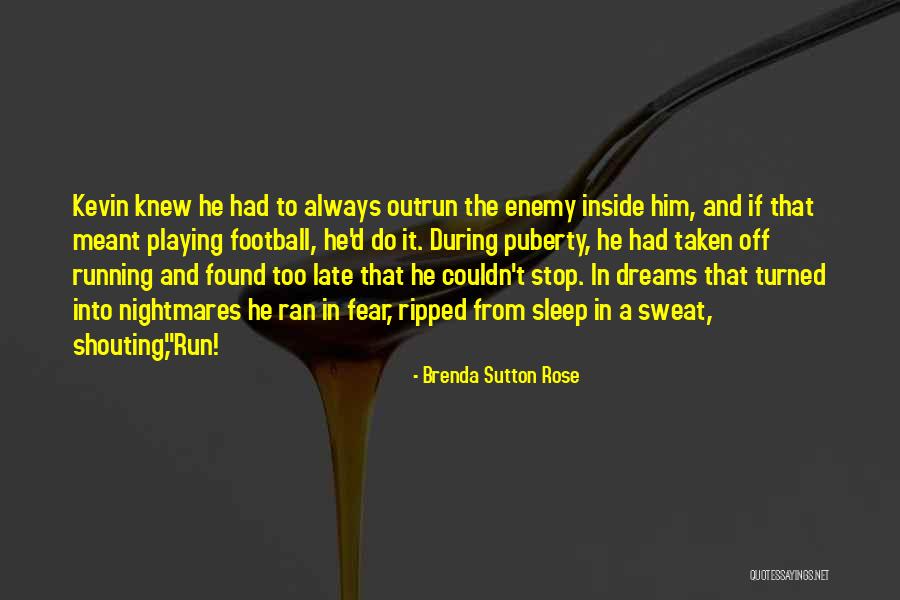 Nightmares And Dreams Quotes By Brenda Sutton Rose Nightmares And Dreams Quotes By Brenda Sutton Rose