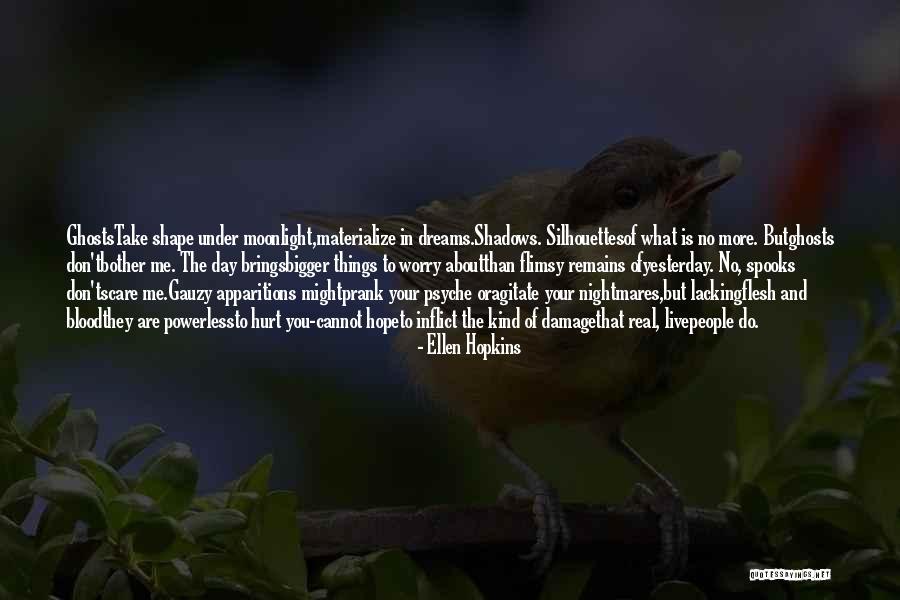 Nightmares And Dreams Quotes By Ellen Hopkins Nightmares And Dreams Quotes By Ellen Hopkins